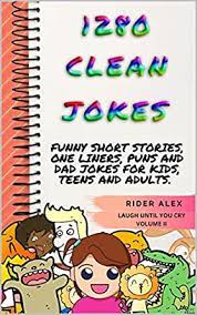 How do you make a hot dog stand? 1 280 Clean Jokes Funny Short Stories One Liners Puns And Dad Jokes For Kids Teens And Adults Laugh Until You Cry Book 2 English Edition Ebook Alex Rider Amazon De Kindle Shop