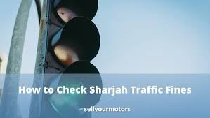 check sharjah traffic fines