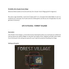 Mmo, le jeu de survie multijoueur et en ligne, sortira de sa bêta fermée dans laquelle il est déjà depuis quelques mois pour arriver en bêta ouverte à partir du 17 novembre prochain. Life Is Feudal Forest Village Pc Guide For The Beginners Pdf Docdroid