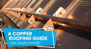 A Copper Roofing Guide For Homeowners