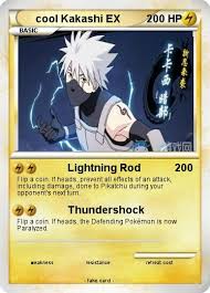 We do not own any of these pictures, videos, and audios, unless we say so. Pokemon Cool Kakashi Ex