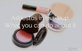 asbestos in makeup is your in danger