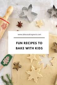 fun recipes to bake with kids del s