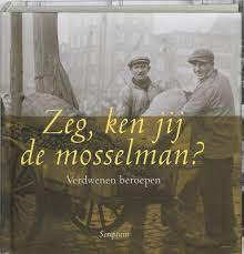 Zeg Ken Jij De Mosselman, A. de Vos | 9789055944347 | Boeken | bol.com