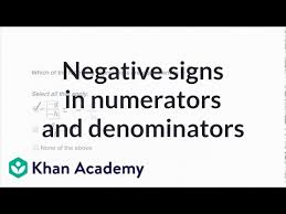 Negative Signs In Fractions Video Khan Academy