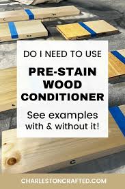 Do I Need To Use Wood Conditioner