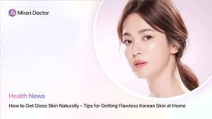 how to get gl skin naturally tips