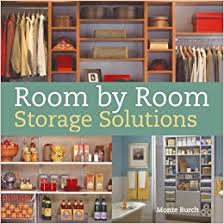 Mount small cubes or rectangular shelf units on the wall for open storage. Room By Room Storage Solutions Burch Monte 0035313646294 Amazon Com Books