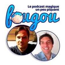Fougou - Le podcast magique un peu piquant