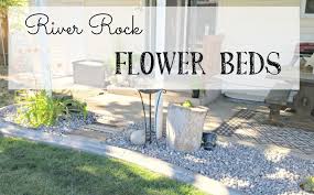 River Rock Flower Beds Weekend Yard