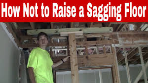 how not to raise a sagging floor you