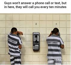 It depends on the facility they are at some require you to put minutes on ur phone and others require you to have money on their account to. 50 Jail Memes And Prison Memes Reviewed 2020 Edition Healing Law