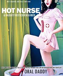 Hot Nurse & Naughty Nextdoor Neighbor - Deep Massage Medical Sex Story  Sensual Woman Doctor Backdoor Penetration Play eBook by ORAL DADDY - EPUB  Book | Rakuten Kobo United States