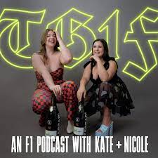 TG1F: An F1 Podcast with Kate and Nicole – Podcast – Podtail