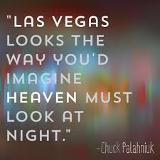 Favorite leaving las vegas quotes. 9 Great Quotes About Las Vegas Las Vegas Review Journal
