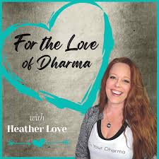 For the Love of Dharma