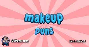 100 puns cosmetically cunning makeup