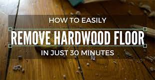 How To Easily Remove Hardwood Floor In