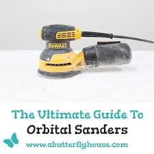 the ultimate guide to orbital sanders