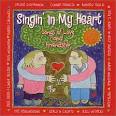 Singing in My Heart: Songs of Love and Friendship