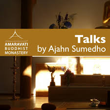 Ajahn Sumedho Podcast by Amaravati