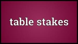 table stakes meaning you