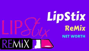 lipstix remix net worth 2021 income