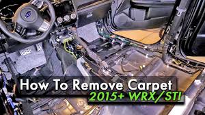 how to remove 2016 wrx carpet you