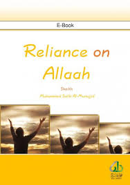 Reliance on Allaah Images?q=tbn:ANd9GcQYWhW_e2YIpzof3MLe9KudhhJCDP9yDPEo04TvNIC3QBC3G8p5rQ