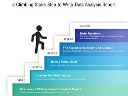 Hopefully, writing the data analysis section of your academic papers should be. 5 Climbing Stairs Step To Write Data Analysis Report Powerpoint Slide Images Ppt Design Templates Presentation Visual Aids