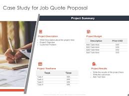 That is, are budgetary quotes always far below, on par with, or way above 'final' quotes? Case Study For Job Quote Proposal Budget Ppt Powerpoint Presentation File Model Presentation Powerpoint Images Example Of Ppt Presentation Ppt Slide Layouts