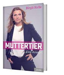 Muttertier – das neue Buch von Birgit Kelle