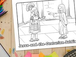 Matthew 8:8 the centurion answered and said, lord, i am not worthy that thou shouldest come. Jesus And The Centurion Soldier Printable Coloring Sheet Ministryark