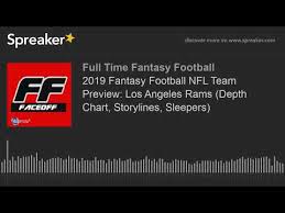 2019 Fantasy Football Nfl Team Preview Los Angeles Rams Depth Chart Storylines Sleepers