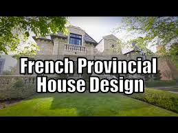 French Provincial House Design French