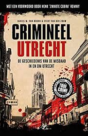Onlangs bracht hij een achter de gevangenistralies geschreven boek uit. Crimineel Utrecht Dutch Edition Ebook Doorn Daniel M Van Zouw Evert Van Der Amazon Fr