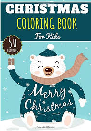 Are you a fan of coloring books? Christmas Coloring Book For Kids Girls Boys Kids Coloring Book With 50 Unique Pages To Color On Cute Christmas Party Santa Claus Reindeer And Perfect For Preschool Activity