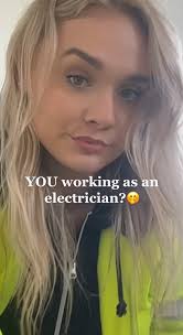 i m a female electrician men always