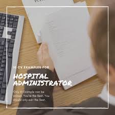Top 10 Hospital Administrator Resume Formats Cv Samples