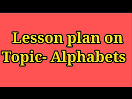 lesson plan of alphabets you