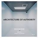 ARCHITECTURE OF AUTHORITY BY RICHARD ROSS | UC Santa Barbara ...