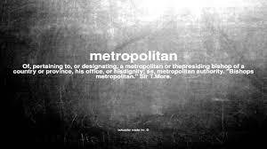 What Does Metropolitan Mean