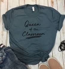 Queen Of The Classroom Shirt Funny Teacher Tshirt Gift For