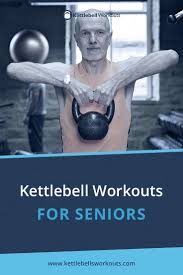 kettlebell workouts for seniors and older s
