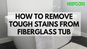 How To Remove Tough Stains From Fiberglass Tub [Step-By-Step] - YouTube
