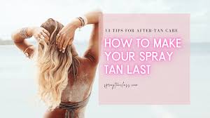 how to care for your spray tan 13 post