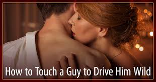 Annoyingly though, it can be difficult being the one who initiates the kiss with a guy if he is taller than you. How To Touch A Guy To Drive Him Absolutely Wild Love Relationships Brave Thinking Institute