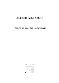 1 - Alfred Szklarski - Tomek w Krainie Kangurow - Pobierz pdf z Docer.pl