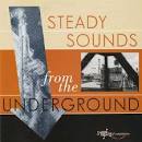 Steady Sounds from the Underground