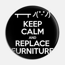 keep calm and replace furniture table